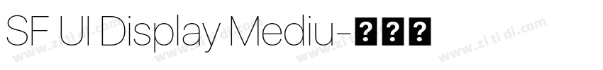 SF UI Display Mediu字体转换 SF UI Display Mediu字体转换
